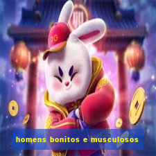 homens bonitos e musculosos